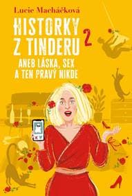 Historky z Tinderu 2 aneb Láska, sex a ten pravý nikde - Macháčková Lucie