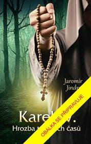 Karel IV. - Hrozba temných časů - Jindra Jaromír 1