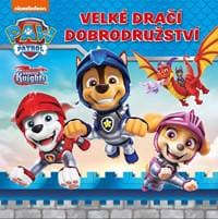 Tlapková patrola – Velké dračí dobrodružství - Kolektív autorov