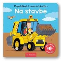 Moje blikající zvuková knížka Na stavbě - autor neuvedený