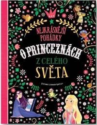 Nejkrásnější pohádky o princeznách z celého světa - Stefania Leonardi Hartley 1