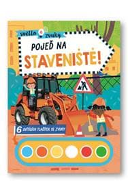 Světlo a zvuky Pojeď na staveniště! - autor neuvedený 1