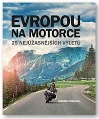 Evropou na motorce – 25 nejúžasnějších výletů - Coleman Colette