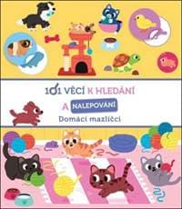 101 věcí k hledání a nalepování Domácí mazlíčci - autor neuvedený