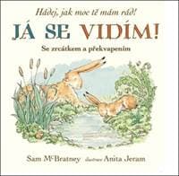Hádej, jak moc tě mám rád! Já se vidím! - autor neuvedený