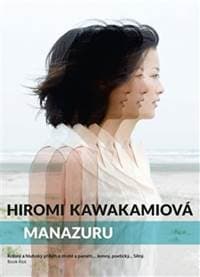 Manazuru - Hiromi Kawakamiová 1