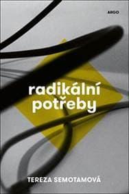 Radikální potřeby - Tereza Semotamová 1
