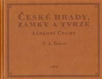 České hrady, zámky a tvrze I - Franz Alexander Heber