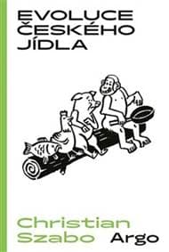 Evoluce českého jídla - Christian Szabo 1