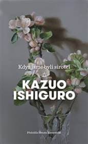 Když jsme byli sirotci - Kazuo Ishiguro 1