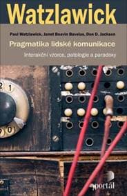 Pragmatika lidské komunikace - Paul Watzlawick, Janet Beavin Bavelas, Don D. Jackson 1