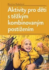 Aktivity pro děti s těžkým kombinovaným postižením - Martina Hadačová 1