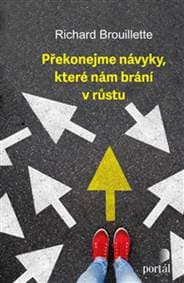 Překonejme návyky, které nám brání v růstu - Richard Brouillette 1