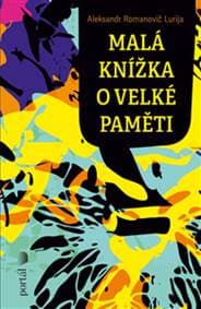 Malá knížka o velké paměti - Alexandr Romanovič Lurija