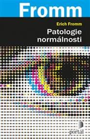 Patologie normálnosti - Erich Fromm 1