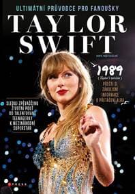 Taylor Swift: Ultimátní průvodce pro fanoušky - Kolektív autorov 1