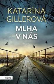 Mlha v nás - Katarína Gillerová 1