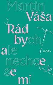 Rád bych, ale nechce se mi - Martin Váša