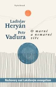 O marné a nemarné víře - Ladislav Heryán, Petr Vaďura 1