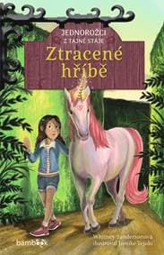 Jednorožci z tajné stáje Ztracené hříbě - Whitney Sandersonová, Jomike Tejido 1