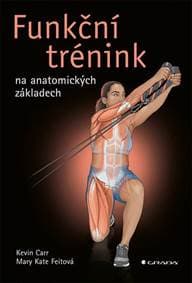Funkční trénink na anatomických základech - Carr, Mary Feit Kevin 1