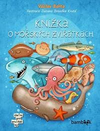 Knížka o mořských zvířátkách - Bárta Václav 1