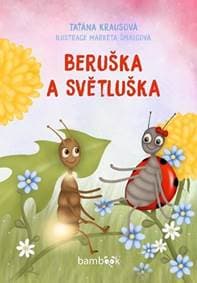 Beruška a Světluška - Krausová, Markéta Šmalcová Taťána