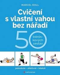 Cvičení s vlastní vahou bez nářadí - 50 tréninkových sestav - Kyralová Hana