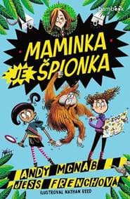 Maminka je špionka - Andy McNab, Jess Frenchová, Nathan Reed