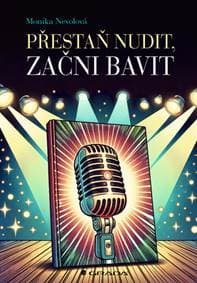 Přestaň nudit, začni bavit - Monika Nevolová 1