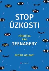 Stop úzkosti - Příručka pro teenagery - Galanti Regine