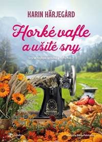 Horké vafle a ušité sny - Karin Härjegard 1