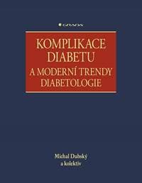 Komplikace diabetu a moderní trendy diabetologie - Dubský Michal 1