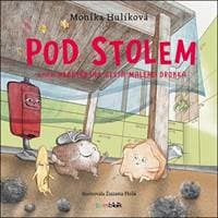 Pod stolem - Monika Hulíková, Zuzana Holá 1