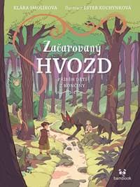 Začarovaný Hvozd - Klára Smolíková, Ester Kuchynková