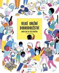 Velké knižní dobrodružství aneb Jak se dělá knížka - Vernetová Stéphanie