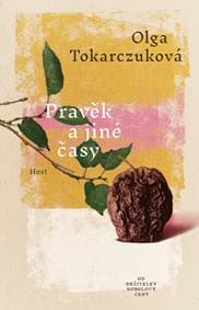 Pravěk a jiné časy - Tokarczuková Olga 1