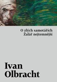 O zlých samotářích, Žalář nejtemnější - Ivan Olbracht 1