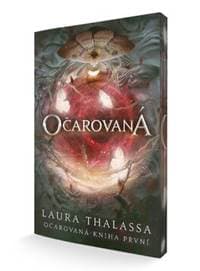 Očarovaná (Očarovaná 1) - Laura Thalassa