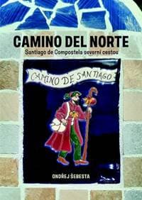 Camino del Norte - Santiago de Compostela severní cestou - Šebesta Ondřej