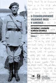U československé vojenské mise v Americe I. - Vzpomínky legionáře Oldřicha Španiela - Španiel Oldřich 1