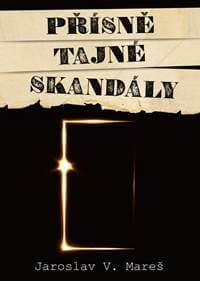 Přísně tajné skandály - Mareš Jaroslav V.