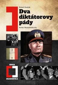 Dva diktátorovy pády - Robert Kvaček 1