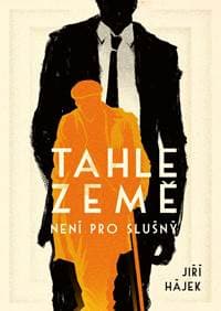 Tahle země není pro slušný - Hájek Jiří 1