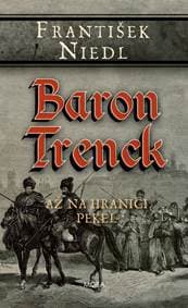 Baron Trenck - Až na hranici pekel - Niedl František