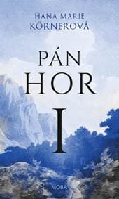 Pán hor I. - Körnerová Hana Marie