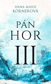 Pán hor III. - Körnerová Hana Marie