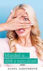 Manžel a… dítě z minulosti - Jakoubková Alena 1