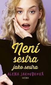 Není sestra jako sestra - Jakoubková Alena 1