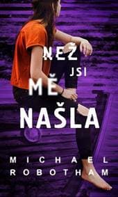 Než jsi mě našla - Robotham Michael